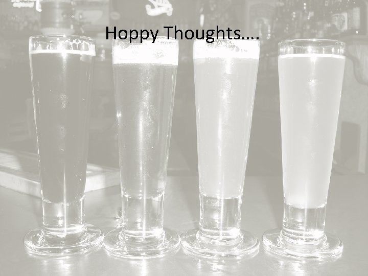 Hoppy Thoughts…. 