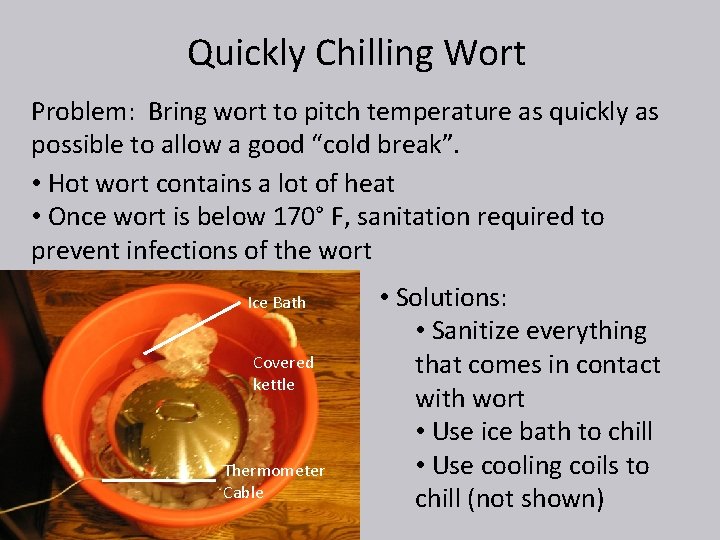 Quickly Chilling Wort Problem: Bring wort to pitch temperature as quickly as possible to