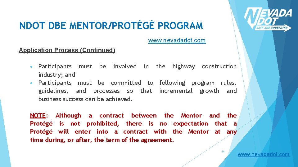 NDOT DBE MENTOR/PROTÉGÉ PROGRAM www. nevadadot. com Application Process (Continued) Participants must be involved