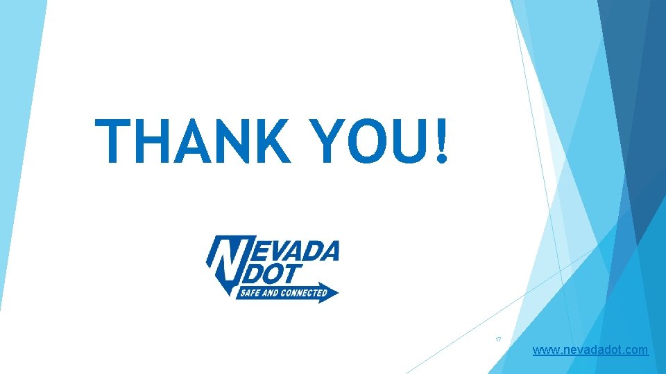 THANK YOU! 17 www. nevadadot. com 