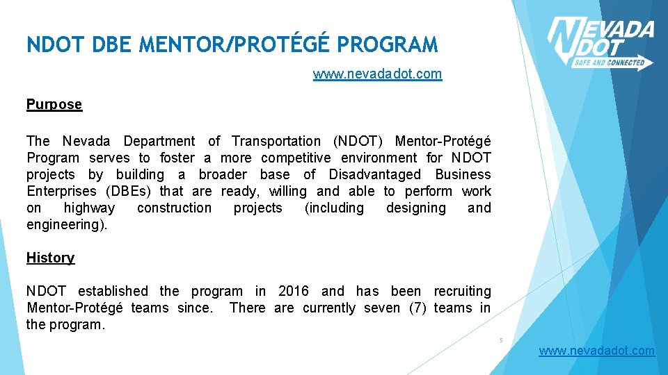 NDOT DBE MENTOR/PROTÉGÉ PROGRAM www. nevadadot. com Purpose The Nevada Department of Transportation (NDOT)