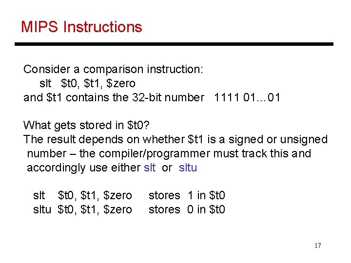 MIPS Instructions Consider a comparison instruction: slt $t 0, $t 1, $zero and $t