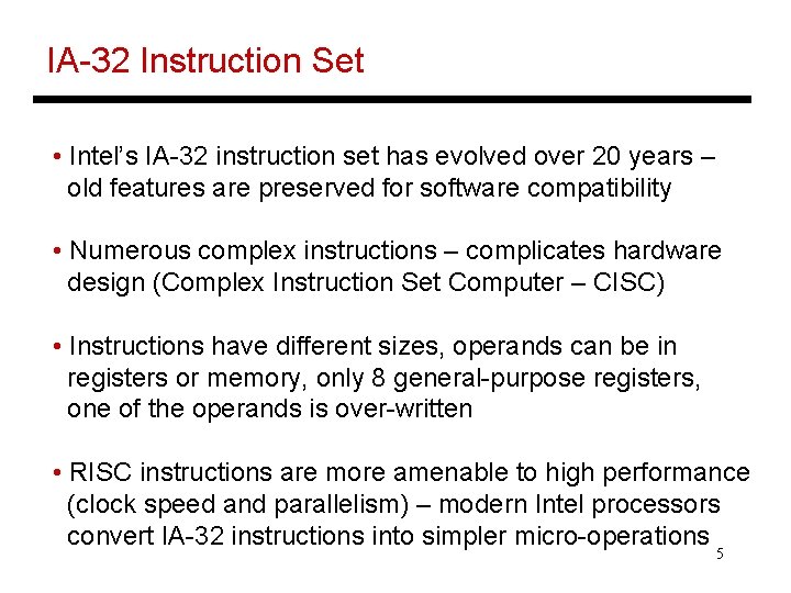 IA-32 Instruction Set • Intel’s IA-32 instruction set has evolved over 20 years –