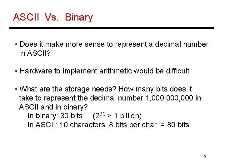 ASCII Vs. Binary • Does it make more sense to represent a decimal number