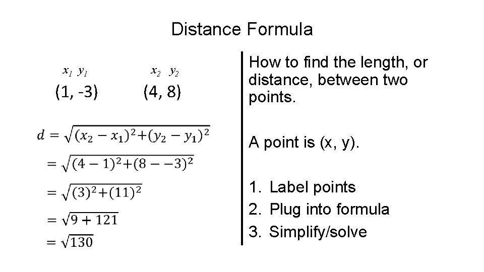 Distance Formula x 1 y 1 x 2 y 2 (1, -3) (4, 8)