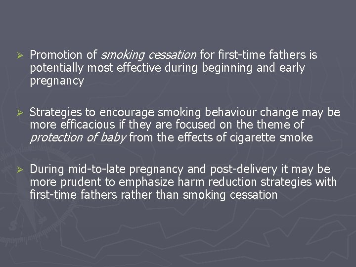 Ø Promotion of smoking cessation for first-time fathers is potentially most effective during beginning