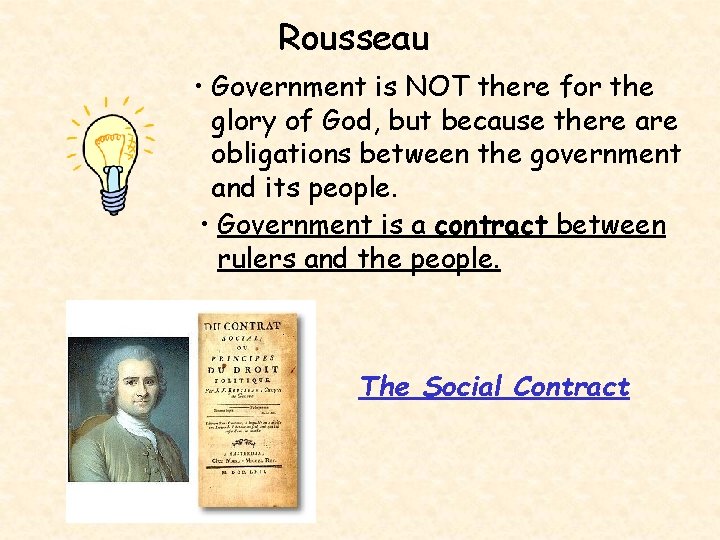Rousseau • Government is NOT there for the glory of God, but because there