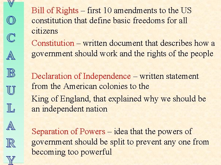 V O C A B U L A R Y Bill of Rights –
