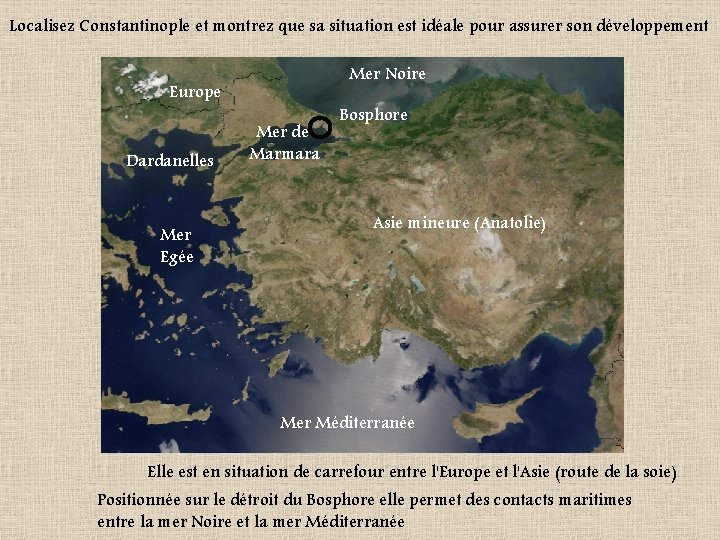 Localisez Constantinople et montrez que sa situation est idéale pour assurer son développement Mer