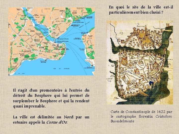 En quoi le site de la ville est-il particulièrement bien choisi ? Il s'agit