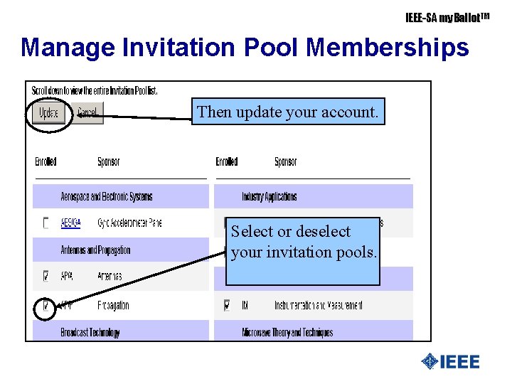 IEEE-SA my. Ballot. TM Manage Invitation Pool Memberships Then update your account. Select or