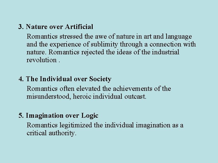 3. Nature over Artificial Romantics stressed the awe of nature in art and language