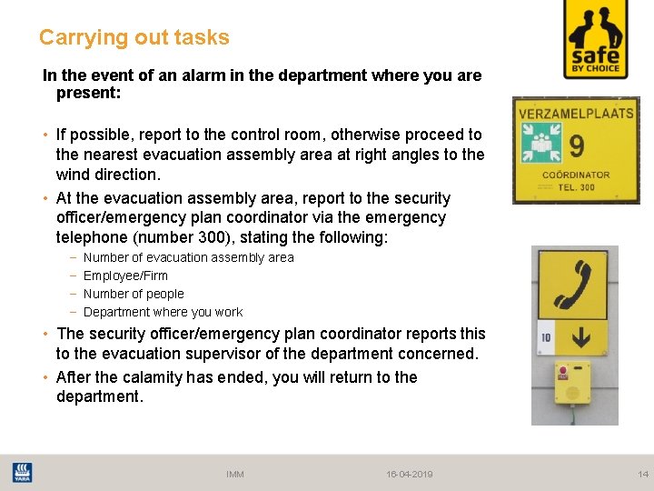Carrying out tasks In the event of an alarm in the department where you