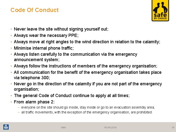 Code Of Conduct • • • Never leave the site without signing yourself out;