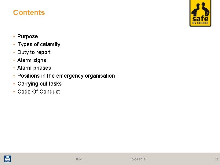 Contents • • Purpose Types of calamity Duty to report Alarm signal Alarm phases