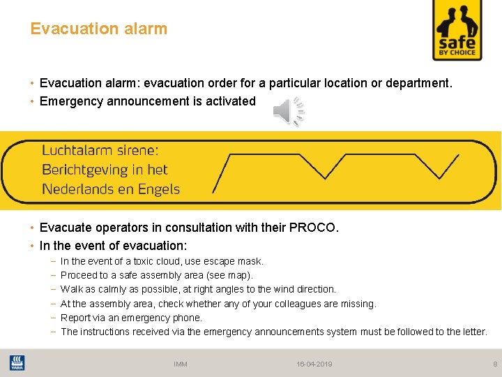 Evacuation alarm • Evacuation alarm: evacuation order for a particular location or department. •