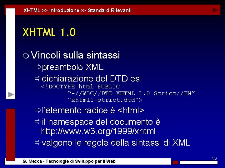 XHTML >> Introduzione >> Standard Rilevanti XHTML 1. 0 m Vincoli sulla sintassi ðpreambolo