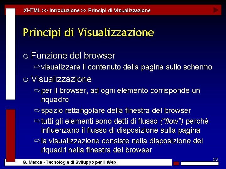 XHTML >> Introduzione >> Principi di Visualizzazione m Funzione del browser ðvisualizzare il contenuto