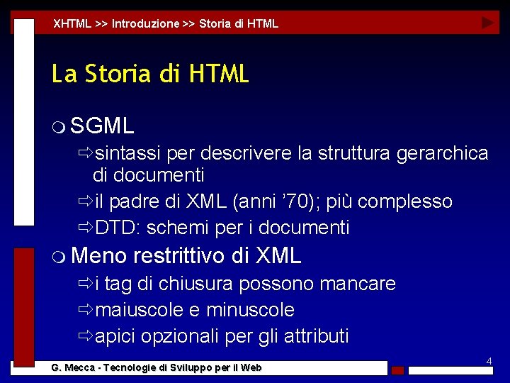XHTML >> Introduzione >> Storia di HTML La Storia di HTML m SGML ðsintassi