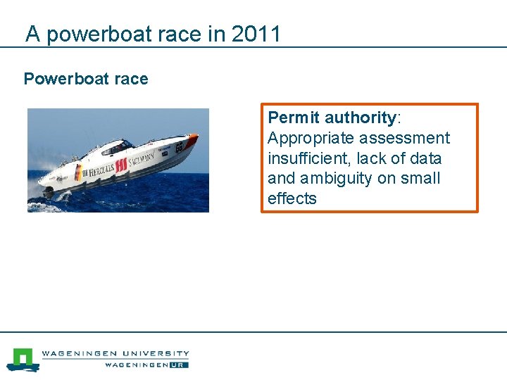 A powerboat race in 2011 Powerboat race Permit authority: Appropriate assessment insufficient, lack of