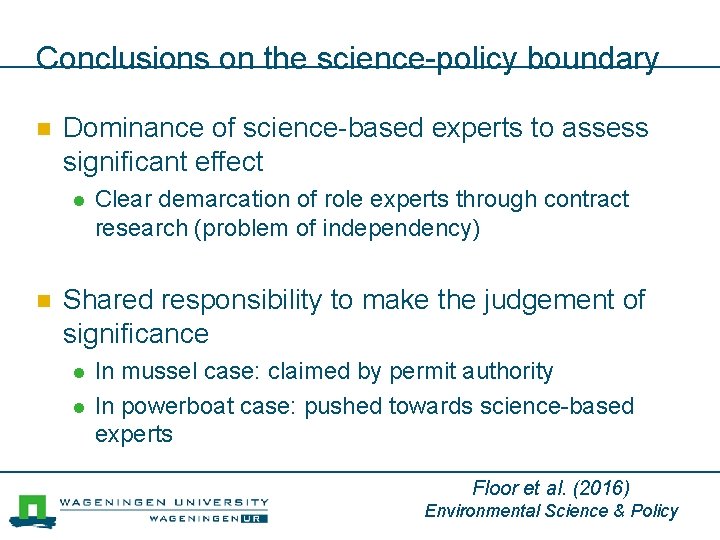 Conclusions on the science-policy boundary n Dominance of science-based experts to assess significant effect