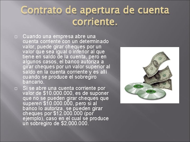 Contrato de apertura de cuenta corriente. � � Cuando una empresa abre una cuenta