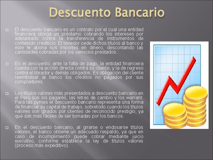 Descuento Bancario � El descuento bancario es un contrato por el cual una entidad