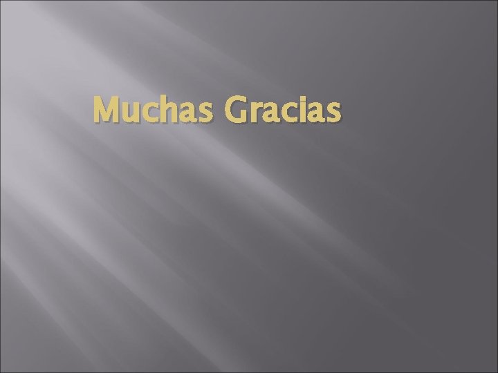 Muchas Gracias 