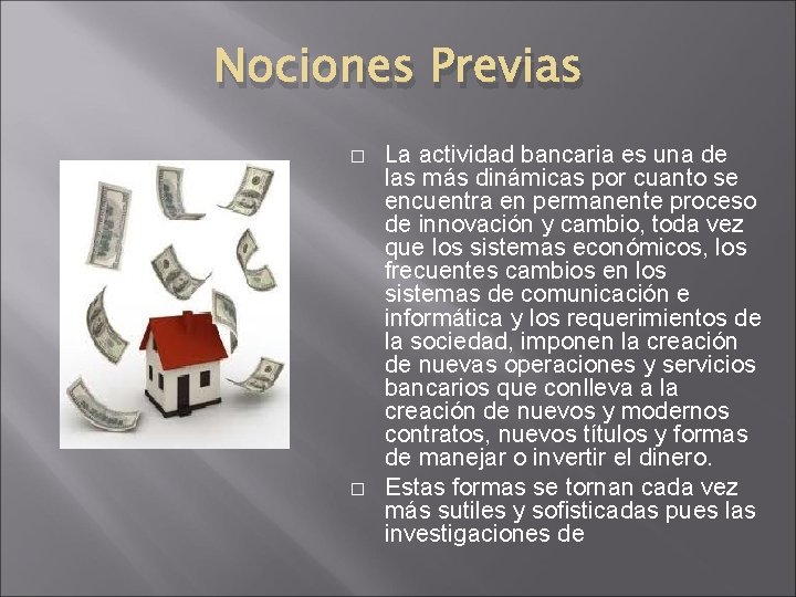 Nociones Previas � � La actividad bancaria es una de las más dinámicas por