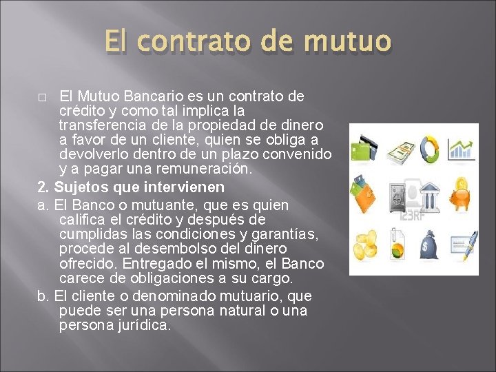 El contrato de mutuo El Mutuo Bancario es un contrato de crédito y como