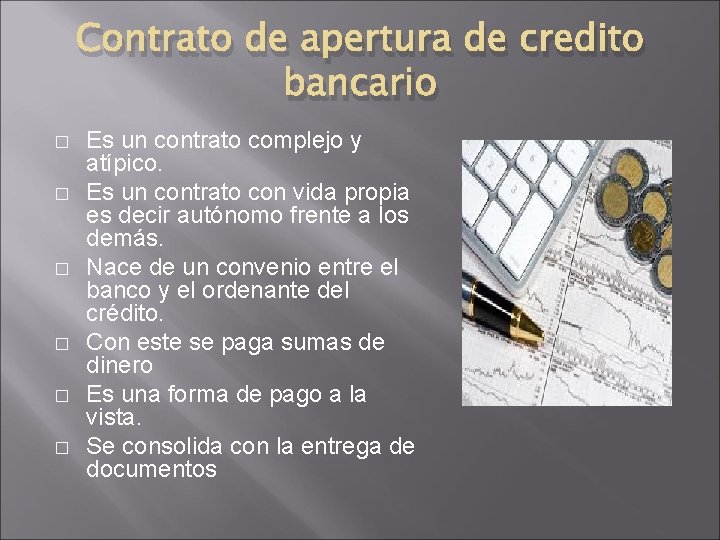 Contrato de apertura de credito bancario � � � Es un contrato complejo y