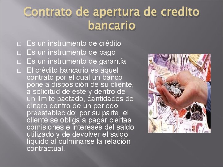 Contrato de apertura de credito bancario � � Es un instrumento de crédito Es