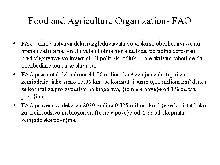 Food and Agriculture Organization- FAO • FAO silno ~ustvuva deka razgleduvawata vo vrska so