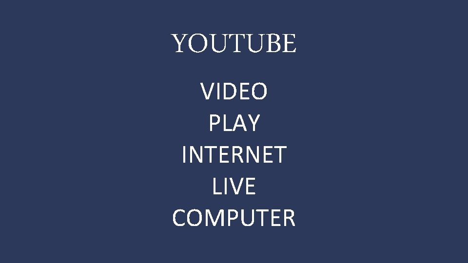 YOUTUBE VIDEO PLAY INTERNET LIVE COMPUTER 