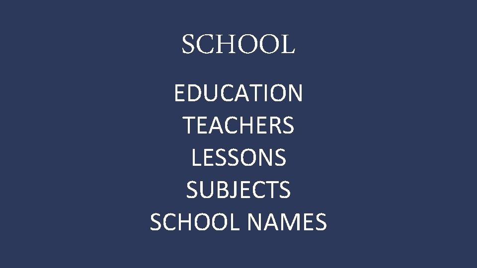 SCHOOL EDUCATION TEACHERS LESSONS SUBJECTS SCHOOL NAMES 