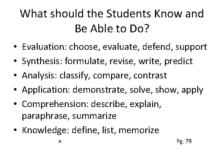 What should the Students Know and Be Able to Do? Evaluation: choose, evaluate, defend,