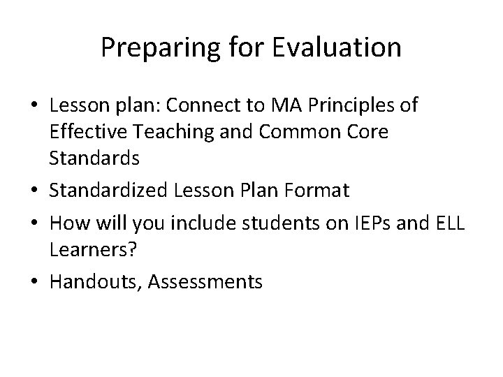 Preparing for Evaluation • Lesson plan: Connect to MA Principles of Effective Teaching and