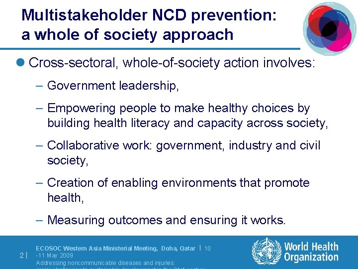 Multistakeholder NCD prevention: a whole of society approach l Cross-sectoral, whole-of-society action involves: –