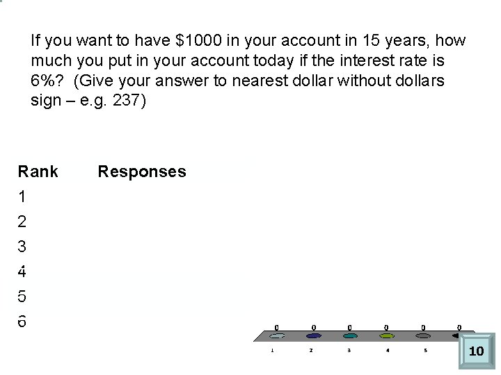 If you want to have $1000 in your account in 15 years, how much