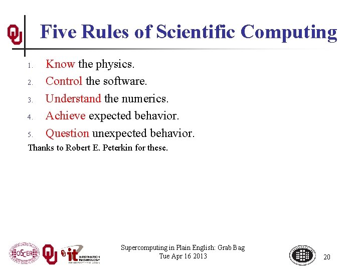 Five Rules of Scientific Computing 1. 2. 3. 4. 5. Know the physics. Control