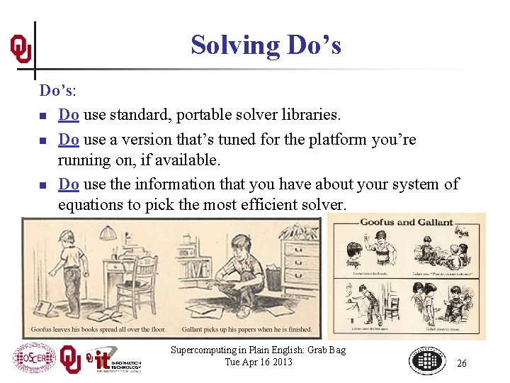 Solving Do’s: n Do use standard, portable solver libraries. n Do use a version