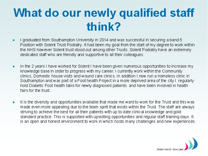 What do our newly qualified staff think? ● I graduated from Southampton University in
