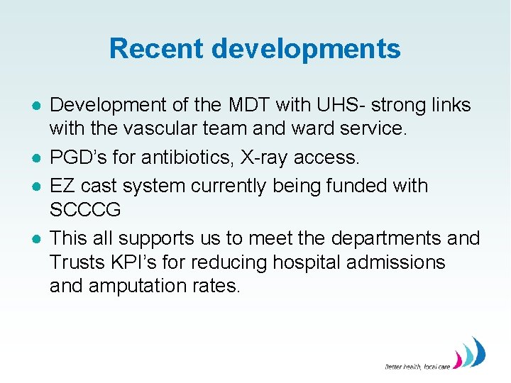 Recent developments ● Development of the MDT with UHS- strong links with the vascular