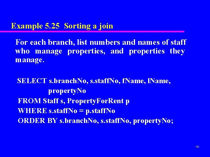 Example 5. 25 Sorting a join For each branch, list numbers and names of