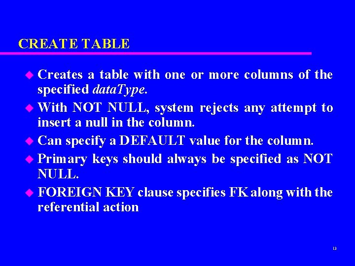 CREATE TABLE u Creates a table with one or more columns of the specified