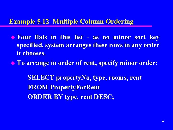 Example 5. 12 Multiple Column Ordering u Four flats in this list - as