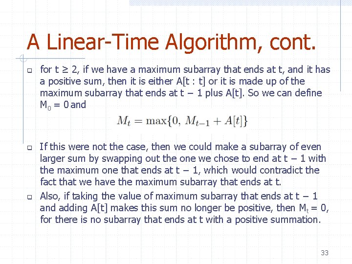 A Linear-Time Algorithm, cont. for t ≥ 2, if we have a maximum subarray