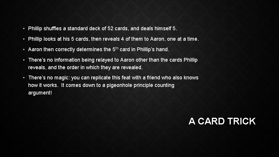  • Phillip shuffles a standard deck of 52 cards, and deals himself 5.