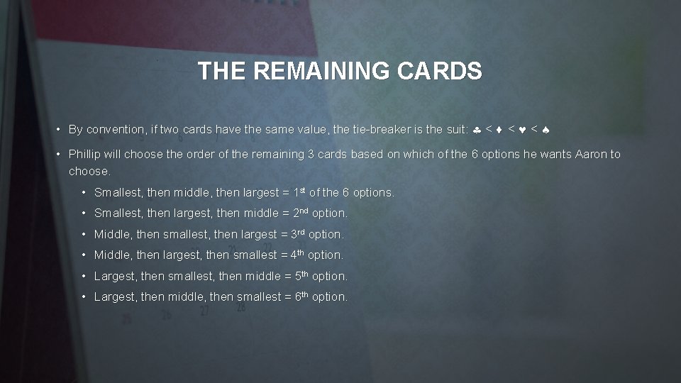 THE REMAINING CARDS • By convention, if two cards have the same value, the