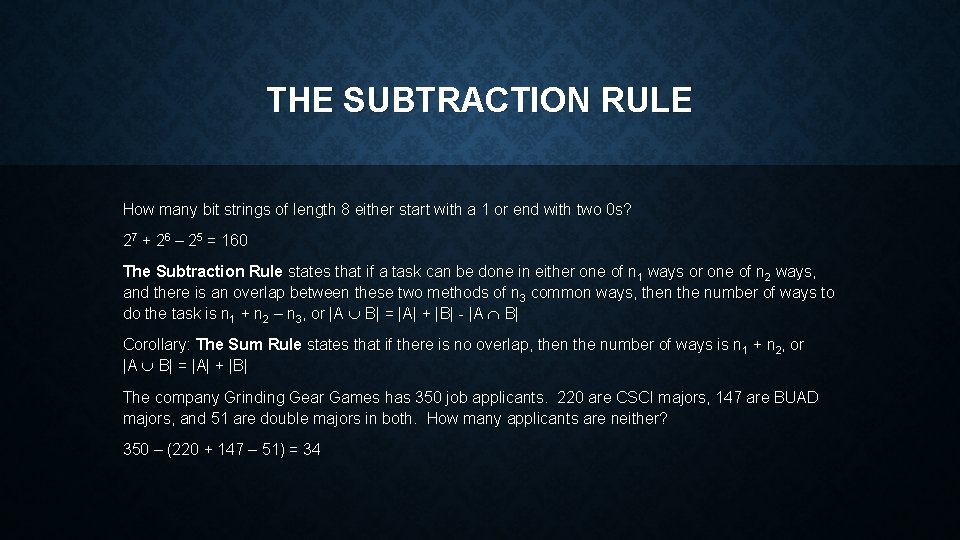 THE SUBTRACTION RULE How many bit strings of length 8 either start with a